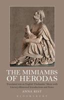 The Mimiambs of Herodas: Translated into an English 'Choliambic' Metre with Literary-Historical Introductions and Notes