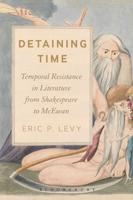 Detaining Time: Temporal Resistance in Literature from Shakespeare to McEwan