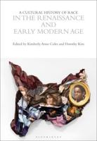A Cultural History of Race in the Renaissance and Early Modern Age