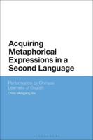 Acquiring Metaphorical Expressions in a Second Language: Performance by Chinese Learners of English