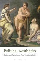 Political Aesthetics: Addison and Shaftesbury on Taste, Morals and Society