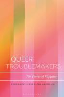 Queer Troublemakers: The Poetics of Flippancy