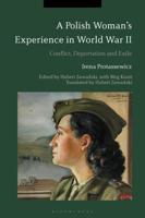 A Polish Woman's Experience in World War II: Conflict, Deportation and Exile