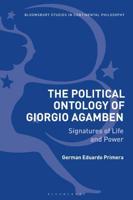 The Political Ontology of Giorgio Agamben: Signatures of Life and Power