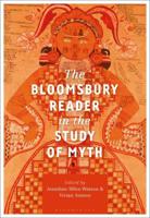 The Bloomsbury Reader in the Study of Myth