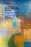 Social Theory for Teacher Education Research: Beyond the Technical-Rational