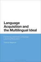 Language Acquisition and the Multilingual Ideal: Exploring Japanese Language Learning Motivation