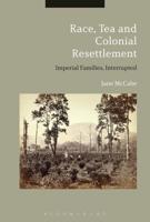 Race, Tea and Colonial Resettlement: Imperial Families, Interrupted