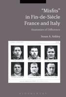 Misfits? in Fin-de-Siecle France and Italy: Anatomies of Difference