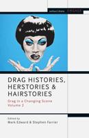 Drag Histories, Herstories and Hairstories Volume 2