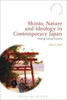 Shinto, Nature and Ideology in Contemporary Japan: Making Sacred Forests