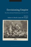 Envisioning Empire The New British World from 1763 to 1773