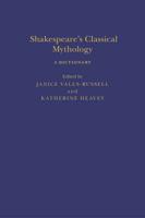 Shakespeare's Classical Mythology: A Dictionary