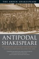 Antipodal Shakespeare: Remembering and Forgetting in Britain, Australia and New Zealand, 1916 - 2016