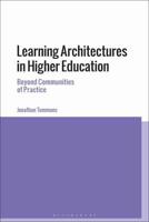 Learning Architectures in Higher Education: Beyond Communities of Practice