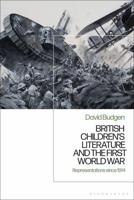 British Children's Literature and the First World War Representations since 1914