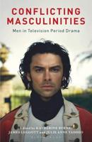Conflicting Masculinities Men in Television Period Drama