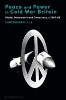 Peace and Power in Cold War Britain