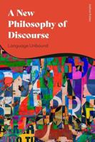 A New Philosophy of Discourse