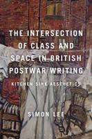 The Intersection of Class and Space in British Post-War Writing