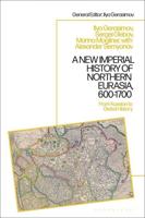 A New Imperial History of Northern Eurasia, 600-1700