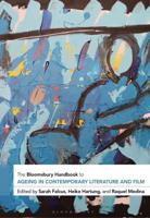 The Bloomsbury Handbook to Ageing in Contemporary Literature and Film