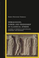 Demagogues, Power, and Friendship in Classical Athens