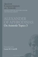 Alexander of Aphrodisias - On Aristotle Topics 3