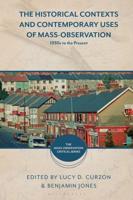 The Historical Contexts and Contemporary Uses of Mass-Observation
