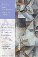 Ageing Masculinities, Alzheimer's and Dementia Narratives