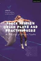Black British Queer Plays and Practitioners