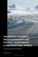 Comparing Husserl's Phenomenology and Chinese Yogacara in a Multicultural World