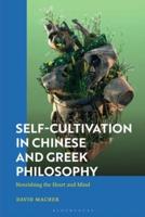 Self-Cultivation in Chinese and Greek Philosophy