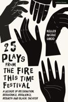 25 Plays from the Fire This Time Festival