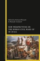 New Perspectives on the Roman Civil Wars of 49-30 BCE
