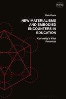 New Materialisms and Embodied Encounters in Education