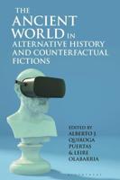 The Ancient World in Alternative History and Counterfactual Fictions