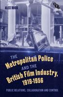 The Metropolitan Police and the British Film Industry, 1919-1956