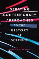 Debating Contemporary Approaches to the History of Science