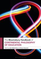 The Bloomsbury Handbook of Continental Philosophy of Education