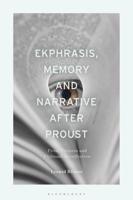 Ekphrasis, Memory and Narrative After Proust