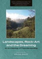 Landscapes, Rock-Art and the Dreaming