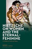 Nietzsche on Women and the Eternal-Feminine