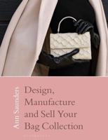 Designing, Manufacturing and Selling Your Bag Collection