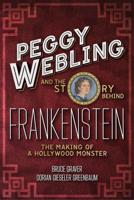 Peggy Webling and the Story Behind Frankenstein
