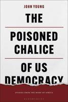 The Poisoned Chalice of US Democracy