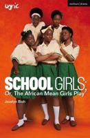 School Girls, or, The African Mean Girls Play