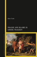 Praise and Blame in Greek Tragedy
