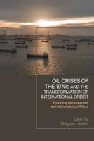 Oil Crises of the 1970S and the Transformation of International Order