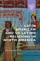 Latin American and US Latino Religions in North America